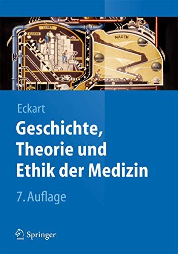 Geschichte, Theorie und Ethik der Medizin (Springer-Lehrbuch)