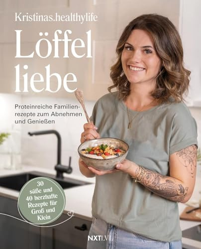 Löffelliebe: Proteinreiche Familienrezepte zum Abnehmen und Genießen | SPIEGEL Bestseller Platz 1 – Einfaches Kochbuch mit gesunden, eiweißreichen Rezepten für jeden Tag