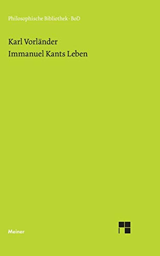 Immanuel Kants Leben: Neu hrsg. v. Rudolf Malter (Philosophische Bibliothek)