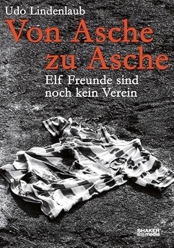 Von Asche zu Asche: Elf Freunde sind noch kein Verein