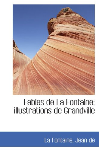 Fables de La Fontaine: illustrations de Grandville