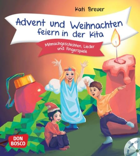 Advent und Weihnachten feiern in der Kita, m. Audio-CD: Mitmachgeschichten, Lieder und Fingerspiele. Praxisbuch für den Kindergarten. Neue Spielideen und Weihnachtshits der Kinderliedermacherin
