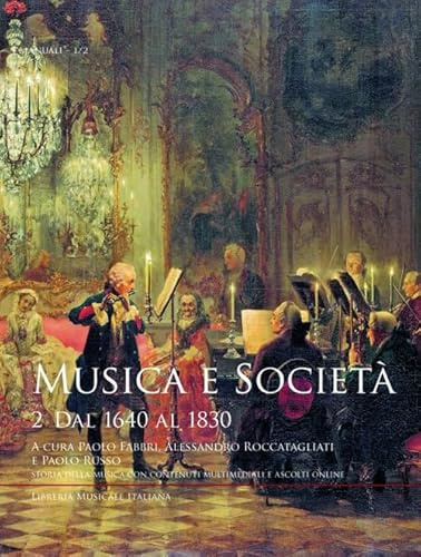 Musica e società. Dal 1640 al 1830 (Vol. 2) (I manuali)
