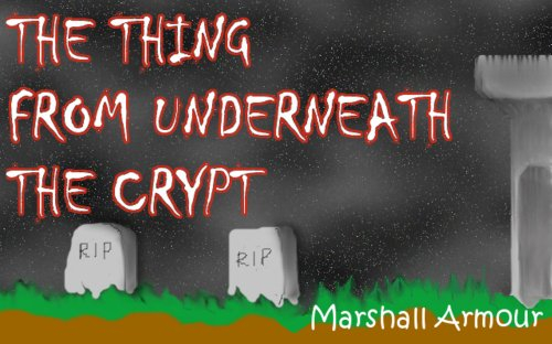 The Thing From Underneath the Crypt (The Very, Very Strange Tales of Miss Codwell's Sixth Grade Class Book 2)