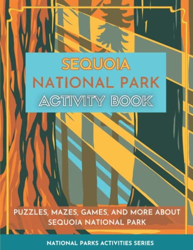 Sequoia National Park Activity Book: Puzzles, Mazes, Games, and More About Sequoia National Park (National Parks Activity Series)