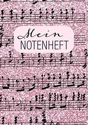 MEIN NOTENHEFT: Notenheft DIN A4 für Schule oder Klavierunterricht in pinkfarbenen Glitterlook und handschriftlichen Noten für romantische Mädchen. 100 Seiten mit Notenlinien.