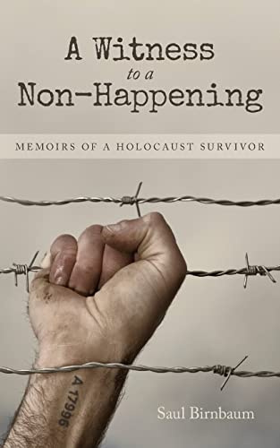 A Witness to a Non-Happening: Memoirs of a Holocaust Survivor