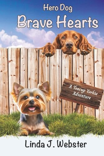 Hero Dog - Brave Hearts: A Teacup Yorkie Adventure