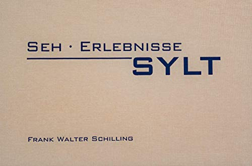Seh · Erlebnisse · Sylt: Bildband zur Zwei Meer Insel