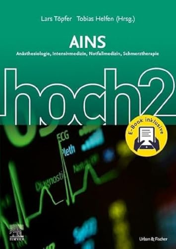 AINS hoch2 + E-Book: Anästhesie Intensivmedizin Notfallmedizin Schmerztherapie