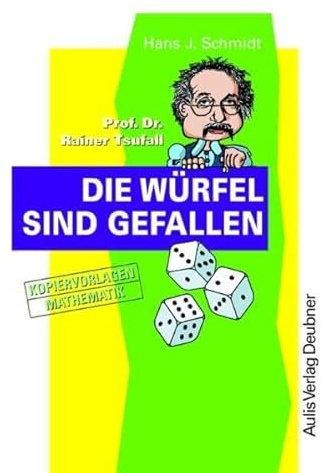 Kopiervorlagen Mathematik / Prof. Dr. Rainer Tsufall Die Würfel sind gefallen: Kopiervorlagen zur Wahrscheinlichkeitsrechnung