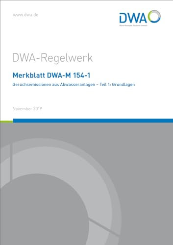 Merkblatt DWA-M 154-1 Geruchsemissionen aus Abwasseranlagen - Teil 1: Grundlagen (DWA-Regelwerk)