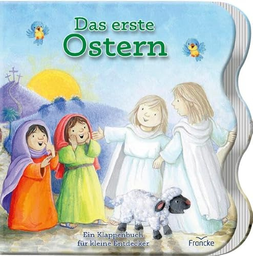 Das erste Ostern: Ein Klappenbuch für kleine Entdecker ab 2 Jahren