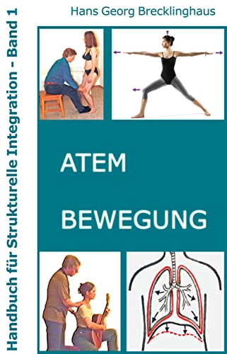 Handbuch für Strukturelle Integration - Band 1: Atem, Bewegung