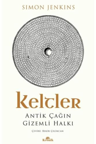 Keltler: Antik Çağın Gizemli Halkı