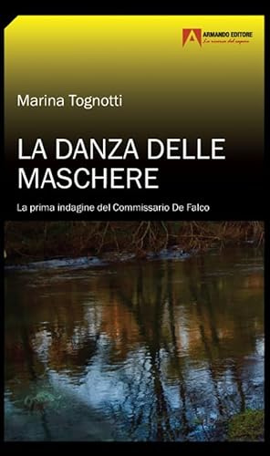 La danza delle maschere. La prima indagine del commissario De Falco