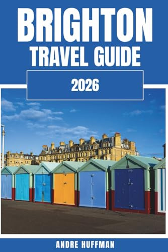 Brighton Travel Guide 2026: The Royal Pavilion, the Pier, and the Bohemian Seaside Vibe