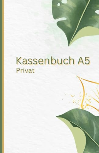 Kassenbuch A5 Privat: Einnahmen und Ausgaben Buch im A5 Format. Für ihren privaten Haushalt. Geeignet als Haushaltsbuch.