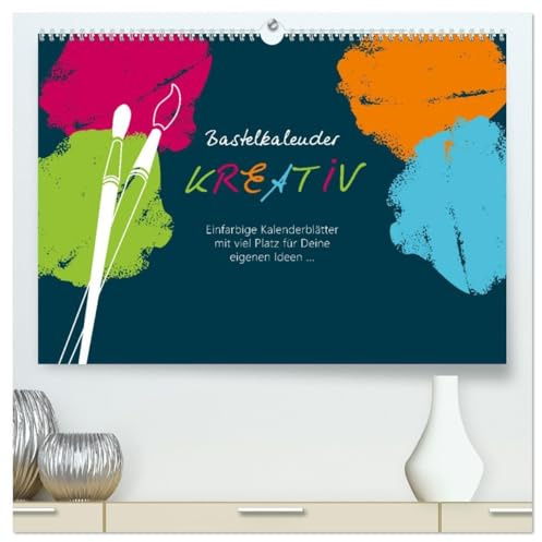 Bastelkalender KREATIV (hochwertiger Premium Wandkalender 2026 DIN A2 quer), Kunstdruck in Hochglanz: Dieser Bastelkalender bietet viel Raum für Ihre Gestaltung! (CALVENDO Hobbys)