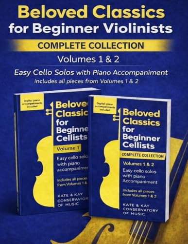 Beloved Classics for Beginner Cellists: Complete Set Volumes 1 & 2: Easy cello solos with piano accompaniment (Beloved Classics for Beginner Musicians)