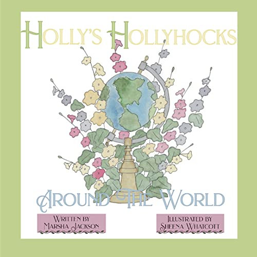 Holly's Hollyhocks Around the World