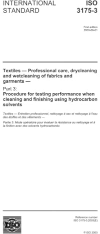 ISO 3175-3:2003, Textiles - Professional care, drycleaning and wetcleaning of fabrics and garments - Part 3: Procedure for testing performance when cleaning and finishing using hydrocarbon solvents