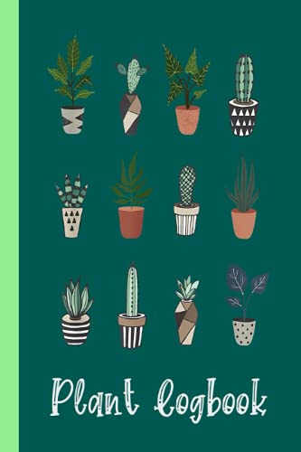 Succulent Cactus Plant Lover Leaf Plant Logbook: Organize Your Gardening As Garden Expert for Avid Gardeners, Flowers, Vegetable Growing, Plants Profiles | Garden Accessories | 6 x 9 in 120 pages