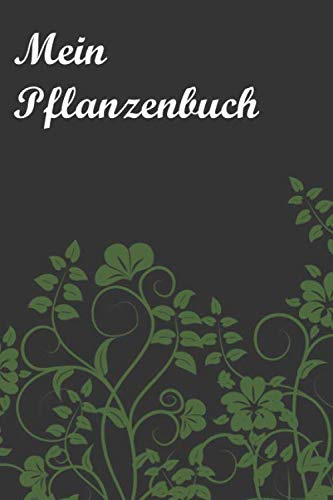 Pflanzenbuch: Tagebuch für Botaniker | auch als Herbarium verwendbar | Doppelseiten für Pflanzensichtungen (Blick ins Buch werfen!) | Platz für Foto, Notizen, und weitere Daten | A5 Format