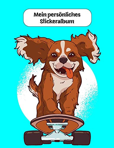 Mein persönliches Stickeralbum: Skateboard Hund Junge Motiv | Din A4 Blanko | 35 Seiten Silikonfreies Papier | Geschenkidee