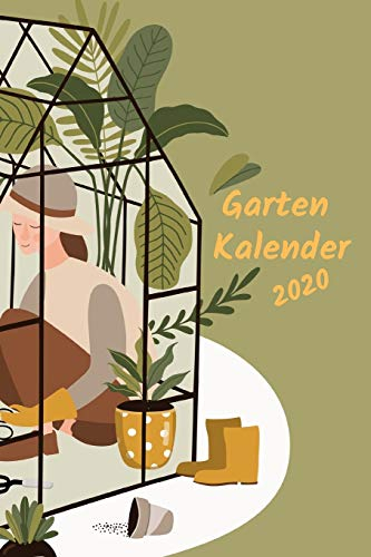Gartenkalender Gewächshaus 2020: sowie Aussatzeiten nach dem Mond, Gartengestaltung, Buchkalender, extra Wochenplaner für jede Woche, ... Erntezeiten, super geeignet für Gewächshaus