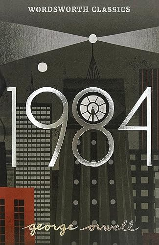 Nineteen Eighty-Four: A Novel (Wordsworth Classics) (International Edition)