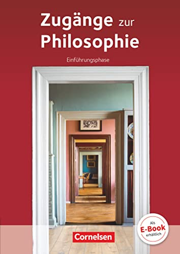Zugänge zur Philosophie - Ausgabe ab 2014 - Einführungsphase: Schulbuch