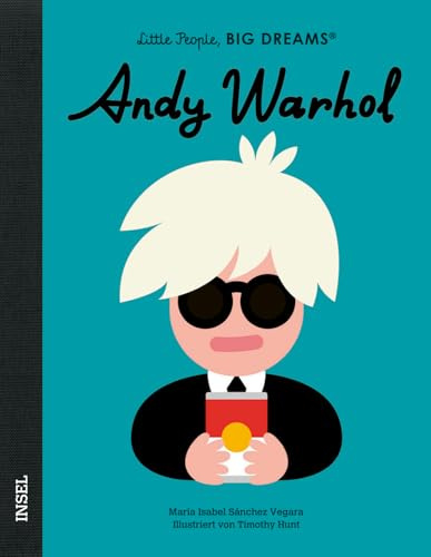 Andy Warhol – Little People, BIG DREAMS (Deutsche Ausgabe): Kinderbuch ab 4 Jahre