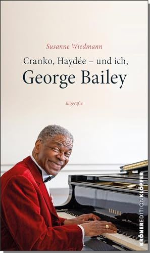 Cranko, Haydée – und ich, George Bailey: Biografie (KrönerEditionKlöpfer)