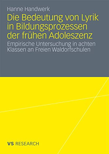 Die Bedeutung von Lyrik In Bildungsprozessen der Frühen Adoleszenz: Empirische Untersuchung in achten Klassen an Freien Waldorfschulen