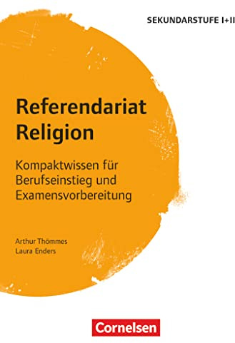 Referendariat Sekundarstufe I + II: Religion - Kompaktwissen für Berufseinstieg und Examensvorbereitung - Buch