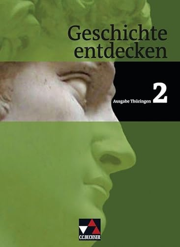 Geschichte entdecken – Thüringen / Geschichte entdecken Thüringen 2: Geschichte für Regelschulen und Gesamtschulen: Vom Mittelalter bis zum Ende des ... für Regelschulen und Gesamtschulen)