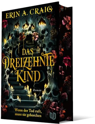 Das Dreizehnte Kind: Wenn der Tod ruft, muss sie gehorchen | Schaurig und märchenhaft: die Fantasy für den Herbst von Bestsellerautorin Erin A. Craig!