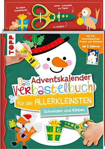 Das Adventskalender-Verbastelbuch für die Allerkleinsten. Schneiden und Kleben. Schneemann. Mit Schere: Frühförderung für Kreativminis ab 3 Jahren