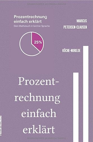 Prozentrechnung einfach erklärt: Dein Mathebuch in leichter Sprache – Mit Reimen und Aufgaben für die 7. Klasse