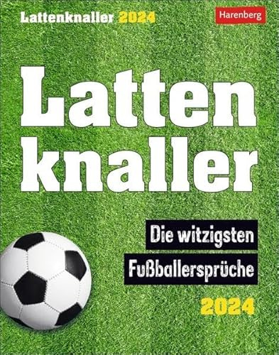 Lattenknaller Tagesabreißkalender 2024. Täglich ein witziger Spruch rund um Fußball mit dem Tischkalender zum Aufstellen. Tageskalender 2024 für Fußballfans: Die witzigsten Fußballersprüche