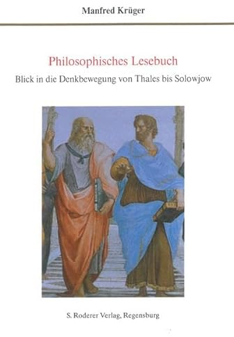 Philosophisches Lesebuch: Blick in die Denkbewegung von Thales bis Solowjow (Theorie und Forschung. Philosophie)