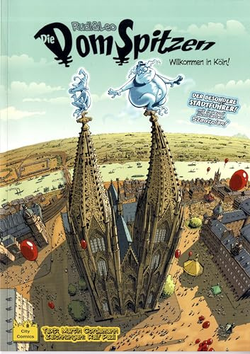 Domspitzen. Willkommen in Kölle. Comic: Rudi & Leo. Willkommen in Köln!