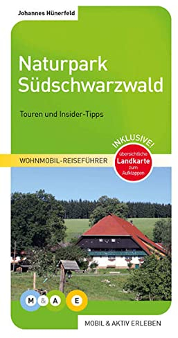 Naturpark Südschwarzwald: Touren und Insider-Tipps (MOBIL & AKTIV ERLEBEN - Wohnmobil-Reiseführer: Touren und Insider-Tipps)