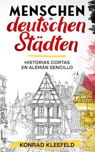 Menschen in deutschen Städten: Historias cortas en alemán sencillo