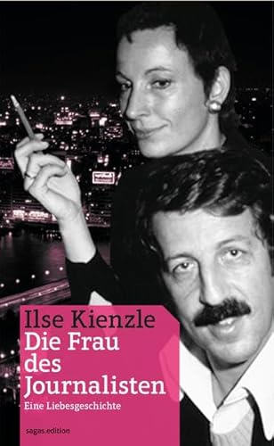 Die Frau des Journalisten: Eine etwas andere Liebesgeschichte
