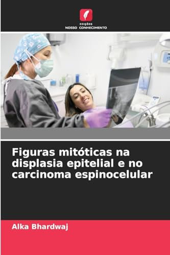 Figuras mitóticas na displasia epitelial e no carcinoma espinocelular