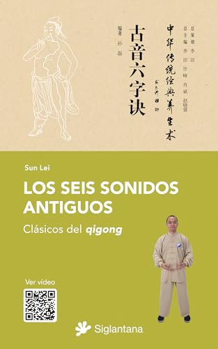 Los seis sonidos antiguos: Clásicos del qigong