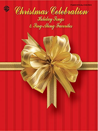 Christmas Celebration for Piano/Vocal/Chords: Holiday Songs & Sing-along Favorites