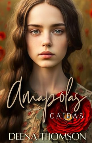 Amapolas Caídas: una novela: Una oscura saga familiar que abarca dos generaciones